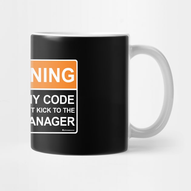 WARNING TOUCHING MY CODE by officegeekshop